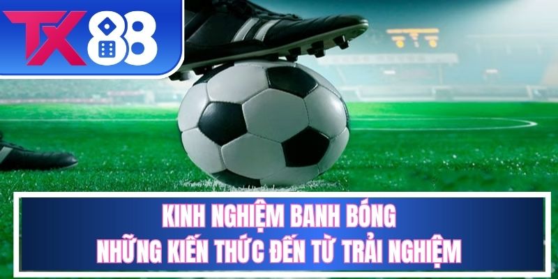 kinh-nghiem-banh-bong