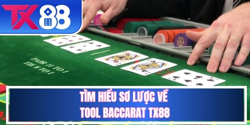 Đôi nét về tool baccarat TX88