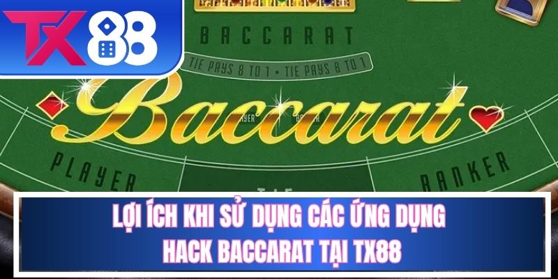 Lợi ích khi sử dụng công cụ hack baccarat
