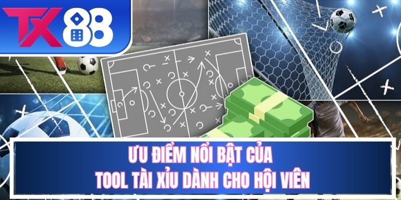 Một vài ưu điểm vượt trội của tool tài xỉu